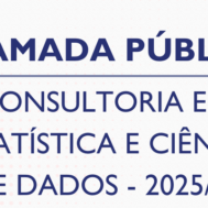 Chamada Pública Consultoria em Estatística e Ciência de Dados – 2025/2º